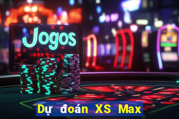 Dự đoán XS Max 3D ngày 8