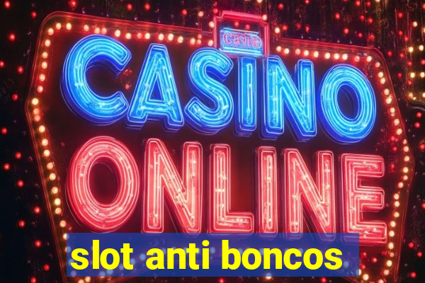 slot anti boncos