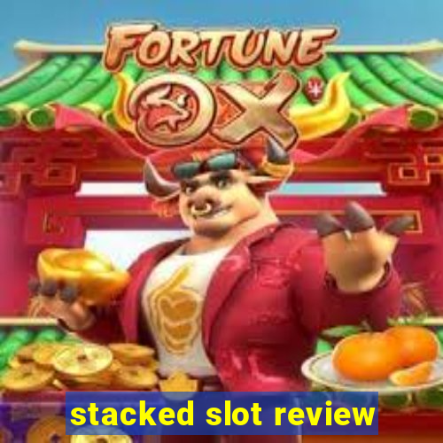 stacked slot review