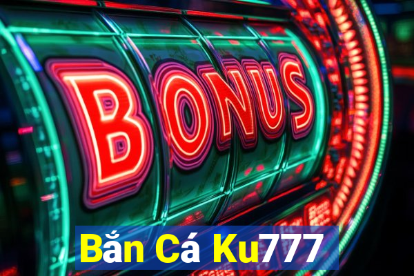 Bắn Cá Ku777