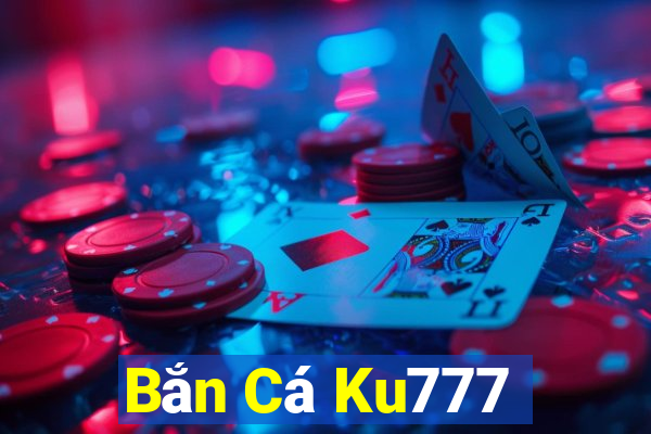 Bắn Cá Ku777