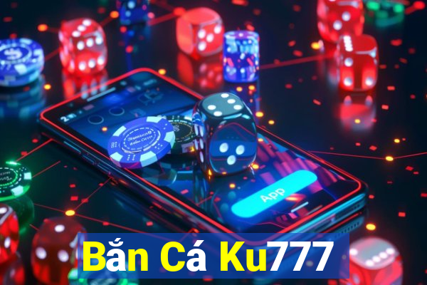 Bắn Cá Ku777