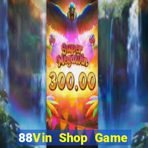 88Vin Shop Game Bài Uy Tín