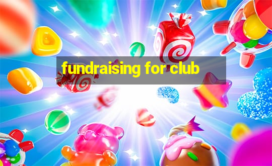 fundraising for club