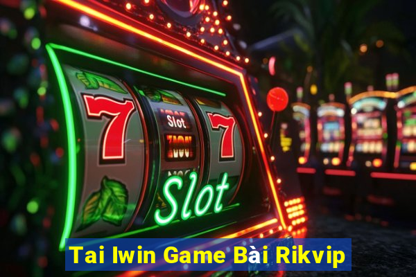 Tai Iwin Game Bài Rikvip