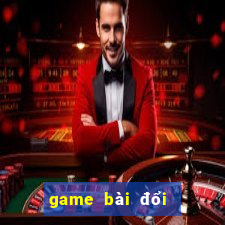 game bài đổi bomtan win