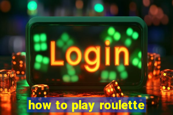 how to play roulette