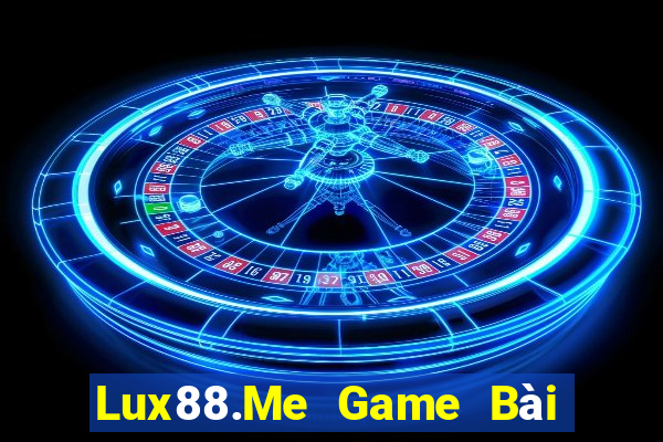 Lux88.Me Game Bài Online Đổi Thưởng