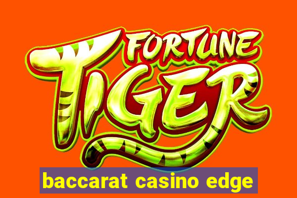 baccarat casino edge