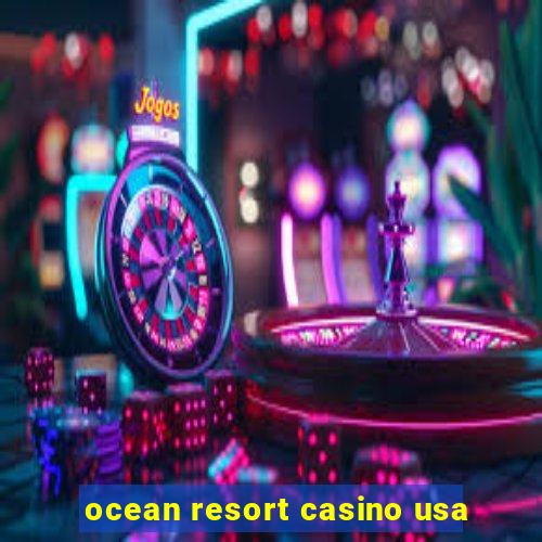 ocean resort casino usa