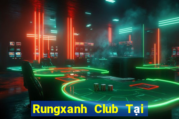 Rungxanh Club Tại Game Bài Đổi The