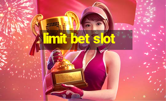 limit bet slot