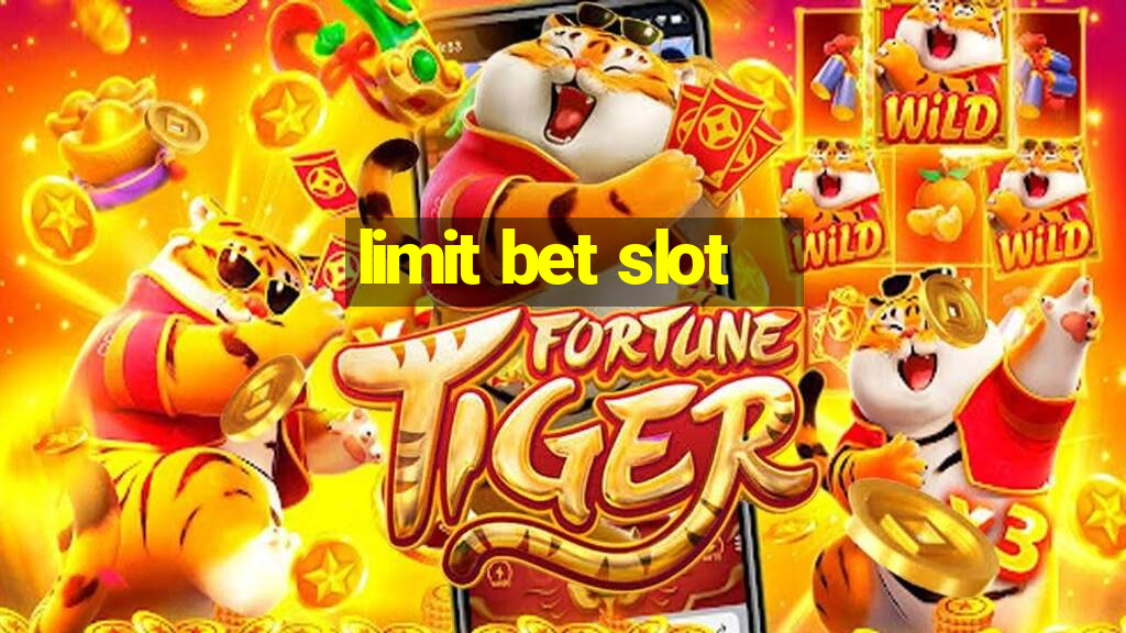 limit bet slot