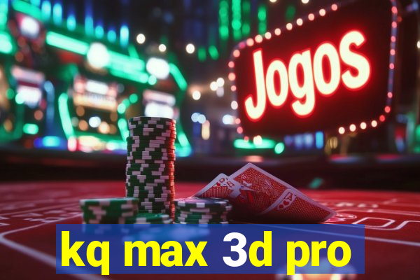 kq max 3d pro