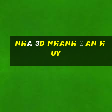 Nhà 3d nhanh ở An Huy