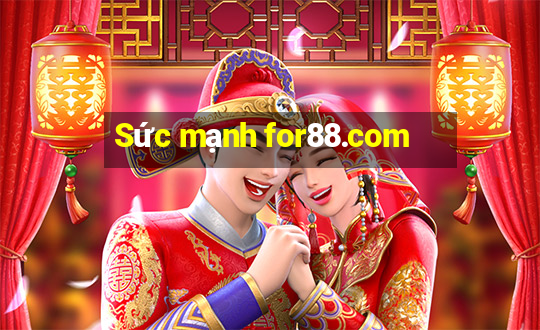 Sức mạnh for88.com