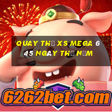 Quay thử XS Mega 6 45 ngày thứ năm