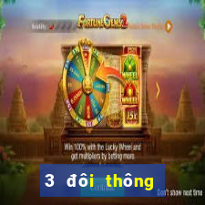 3 đôi thông trong sâm