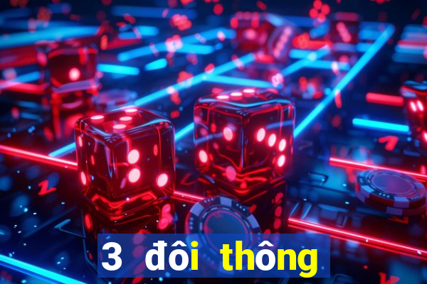 3 đôi thông trong sâm