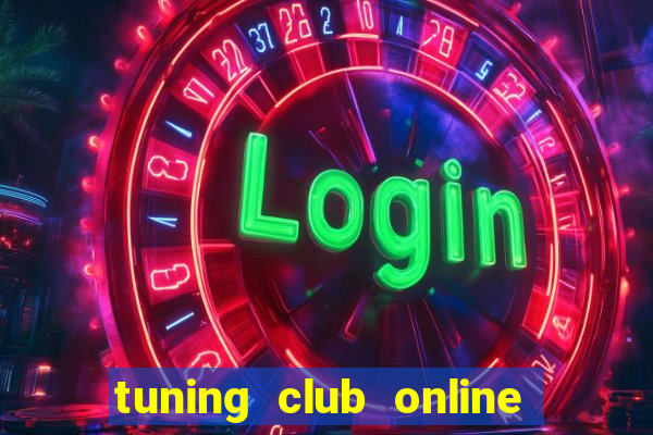 tuning club online hack apk