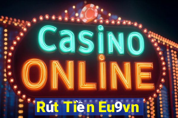 Rút Tiền Eu9vn