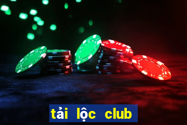 tải lộc club cho pc