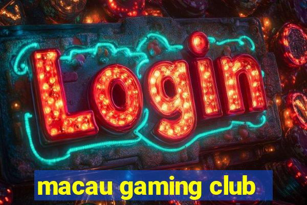 macau gaming club