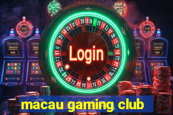 macau gaming club