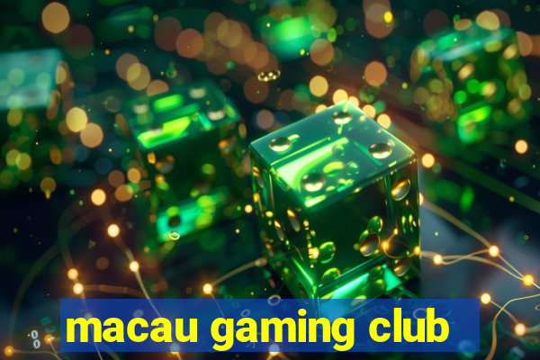 macau gaming club