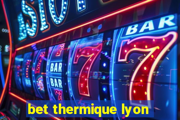 bet thermique lyon