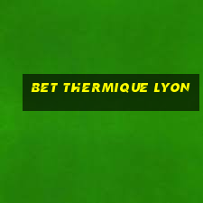 bet thermique lyon