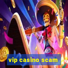 vip casino scam