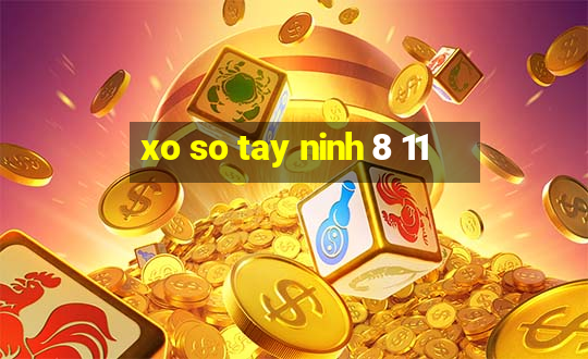 xo so tay ninh 8 11