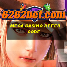 mega casino refer code