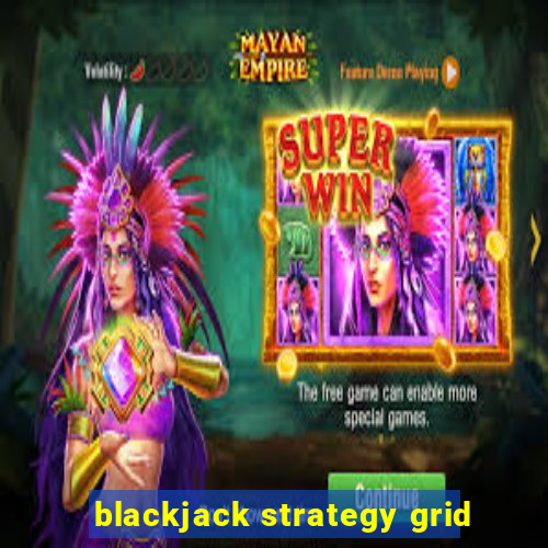 blackjack strategy grid