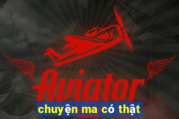 chuyện ma có thật