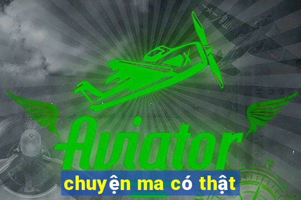 chuyện ma có thật