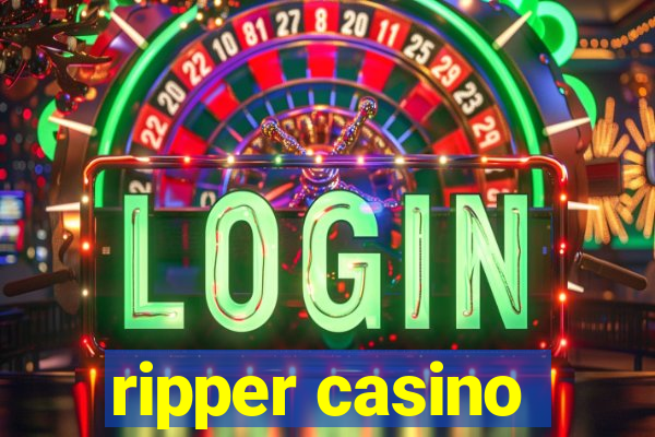 ripper casino