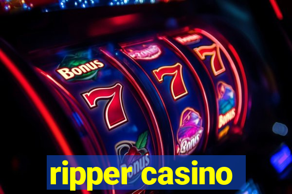 ripper casino