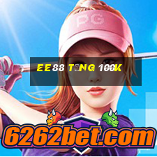 ee88 tặng 100k