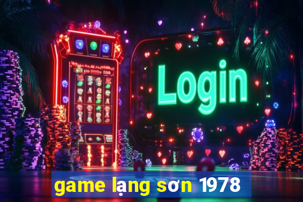 game lạng sơn 1978