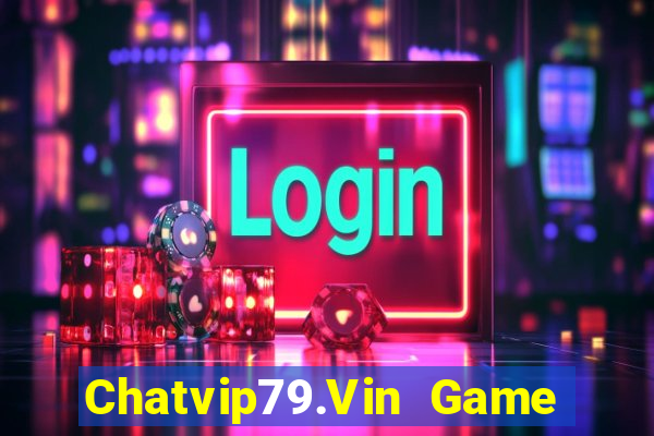 Chatvip79.Vin Game Bài Manclub