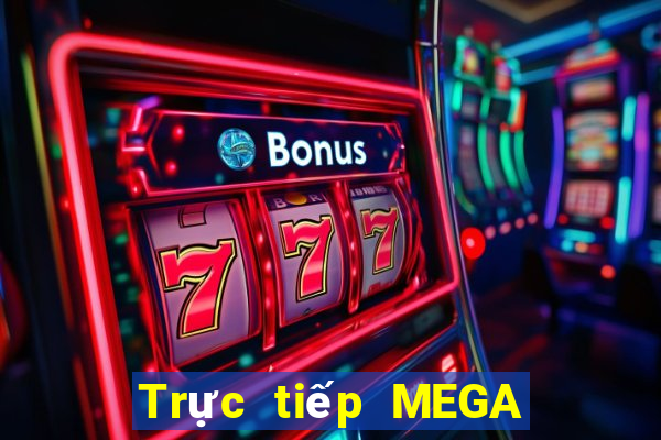 Trực tiếp MEGA 6 45 ngày 2