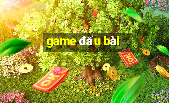 game dau bai