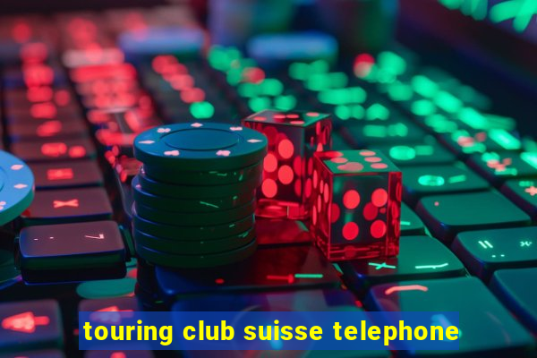 touring club suisse telephone