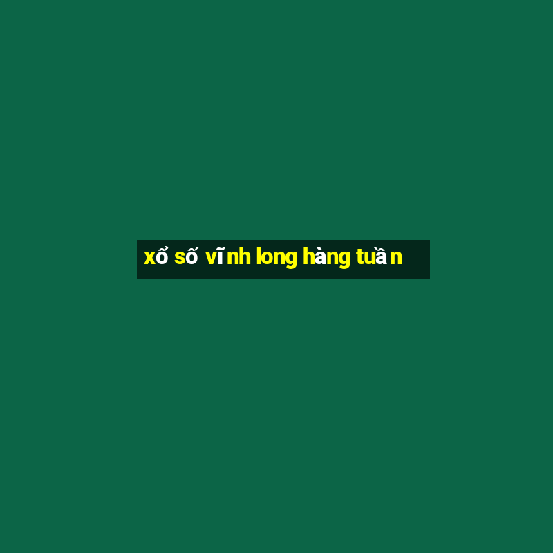 xổ số vĩnh long hàng tuần