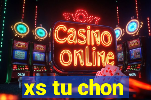 xs tu chon