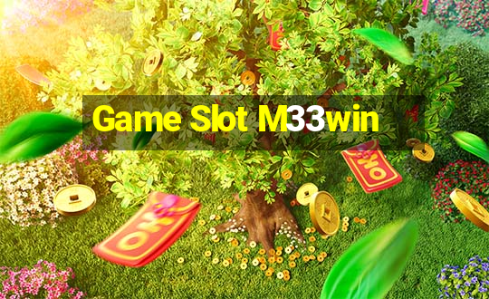 Game Slot M33win