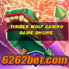 timber wolf casino game online