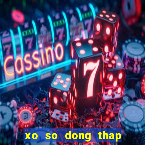 xo so dong thap 28 12